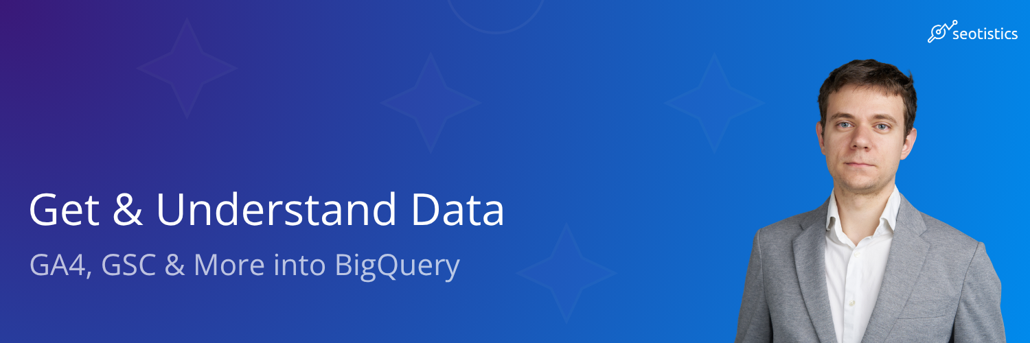 Analytics for Real Work — GA4, GSC and Google Ads in BigQuery
